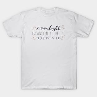 Moonlight drowns out all but the brightest stars T-Shirt